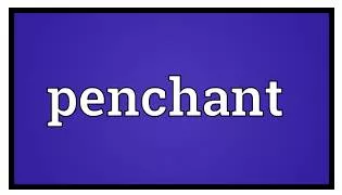 Penchant meaning