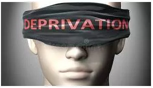 Deprivations - the fact of not having something that you need, like enough food, money or a home; the process that causes this
