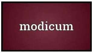 Modicum - a fairly small amount, especially of something good or pleasant
