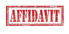 Affidavits  - a written statement that you swear is true, and that can be used as evidence in court