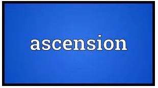Ascension meaning
