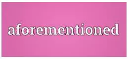 Aforementioned meaning