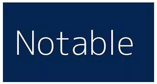 Notable  - Deserving to be noticed or to receive attention; important.