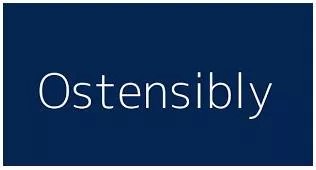 Ostensibly meaning