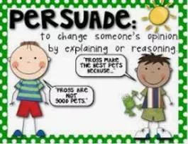 Persuade - To make somebody do something by giving them good reasons for doing it