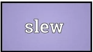 Slew  - to turn or slide suddenly in another direction