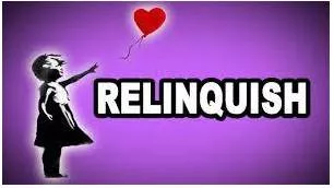 Relinquish  - To stop having something, especially when this happens unwillingly.
