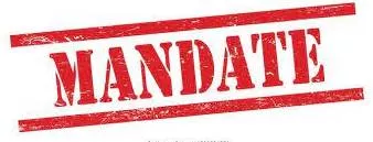 Mandate  - The authority to do something, given to a government or other organization by the people who vote for it in an election.