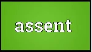 Assent  - Official agreement to or approval of something.