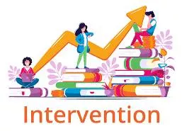 Intervention - Action taken to improve or help a situation.