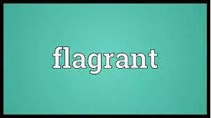 Flagrant meaning