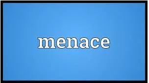 Menace meaning