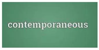 Contemporaneous  - Happening or existing at the same time.