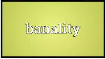 Banality meaning