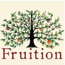 Fruition - The successful result of a plan, a process or an activity.