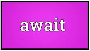 Awaited meaning