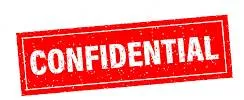 Confidential  - Meant to be kept secret and not told to or shared with other people.