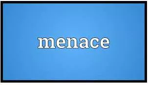 Menace meaning