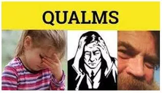 Qualms - A feeling of doubt or worry about whether what you are doing is right.