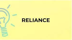 Reliance meaning