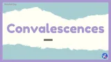 Convalescences
