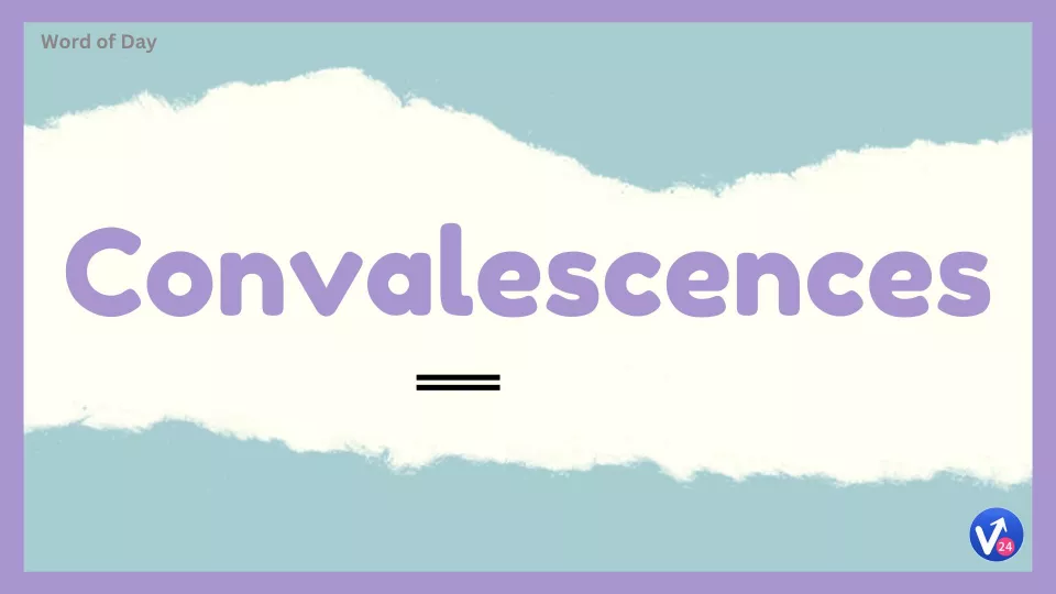 Convalescences