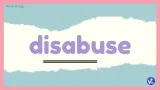 Disabuse