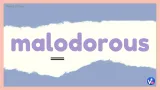 Malodorous