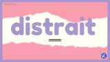 Distrait