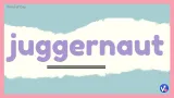 Juggernaut