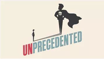 Unprecedented - Never done or known before. (अभूतपूर्व)