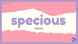 Specious