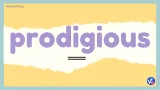 Prodigious