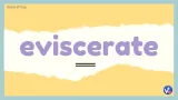 Eviscerate