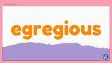 Egregious
