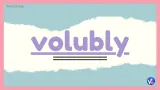 Volubly