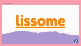 Lissome
