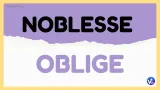 Noblesse oblige