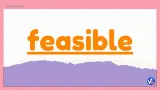 Feasible