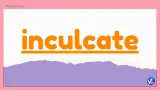 Inculcate