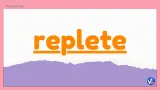 Replete