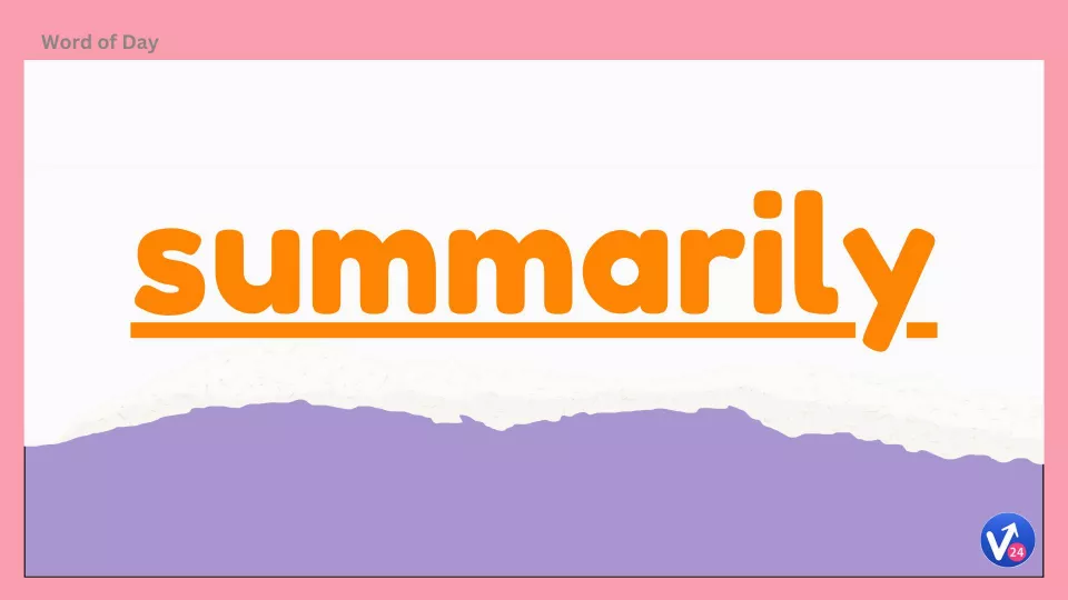Summarily