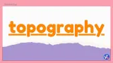 Topography