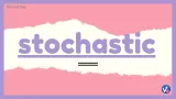 Stochastic