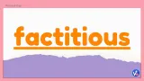 Factitious