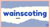 Wainscoting