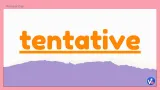 Tentative