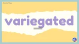 Variegated