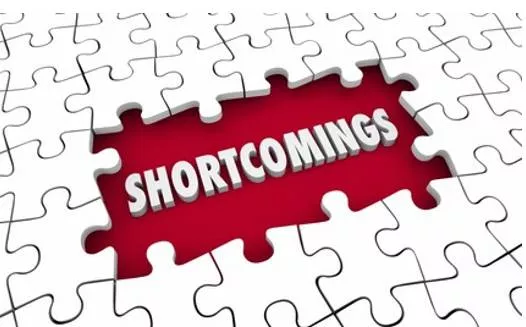Shortcoming - A fault, weakness, or limitation in a person, plan, system, or thing. (कमज़ोरी / कमी)