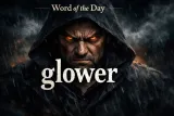 Today’s word - glower